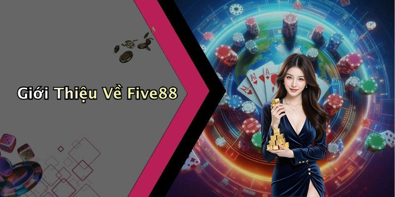 Giới Thiệu Về Five88