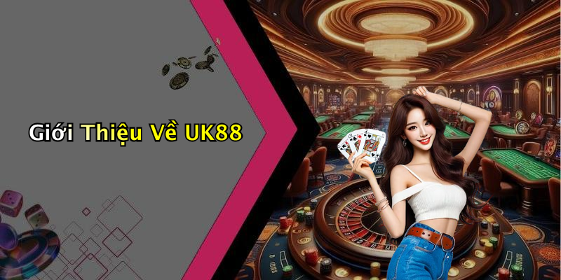Giới Thiệu Về UK88