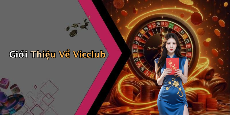 Giới Thiệu Về Vicclub