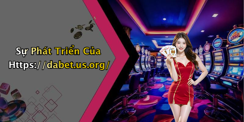 Sự Phát Triển Của Https://dabet.us.org/