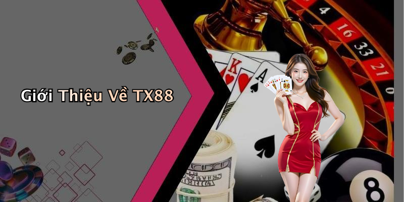 Giới Thiệu Về TX88