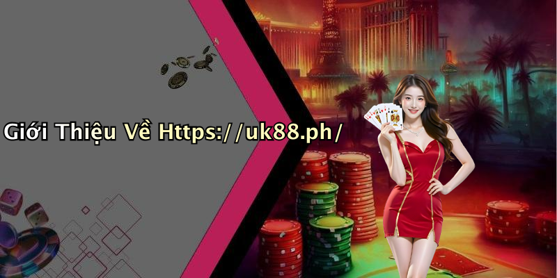 Giới Thiệu Về Https://uk88.ph/